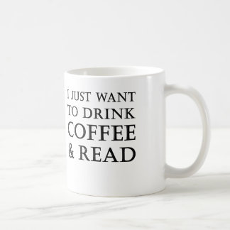 je veux juste boire du café et lire la tasse de