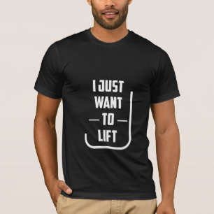 Je Veux Juste Soulever - Gym T-Shirt