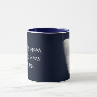 Je Vois La Lune Et La Lune Me Voit Mug
