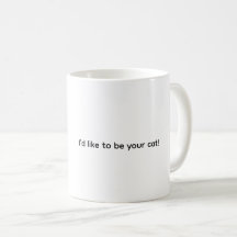Je voudrais être votre chat, tasse à café