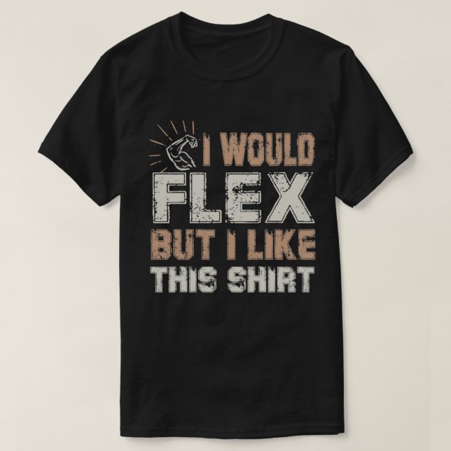 Je voudrais flchir mais jx27aime cette chemise mus T-Shirt (Design Front)