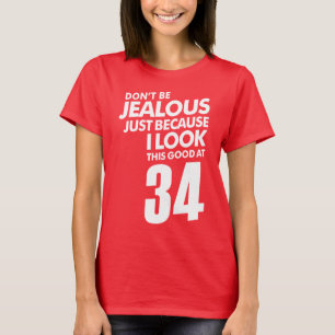 Jealous 34 Years T-Shirt