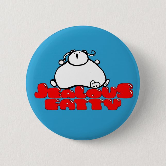 Jealous Fatty 2 Inch Round Button (Front)