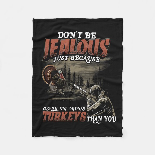 Jealous More Call Turkeys Women Men Funny Turkey H Fleece Blanket (Front)
