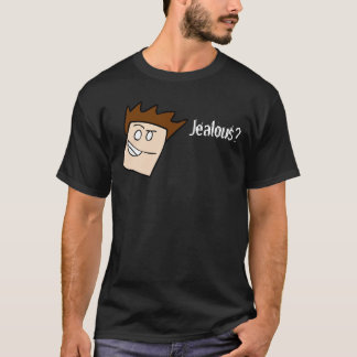 Jealous? T-Shirt