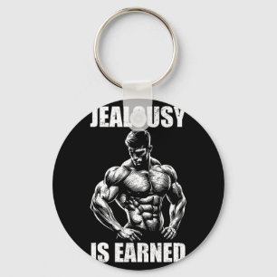 Jealousy Is Earned Bodybuilding Muscle Gym Motivat Keychain