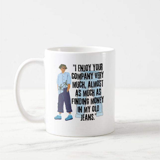 JEANS QUOTE COFFEE MUG (Left)