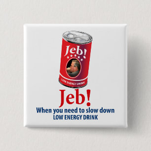 Jeb Bush for President Humour, Low Energy Drink 2 Inch Square Button