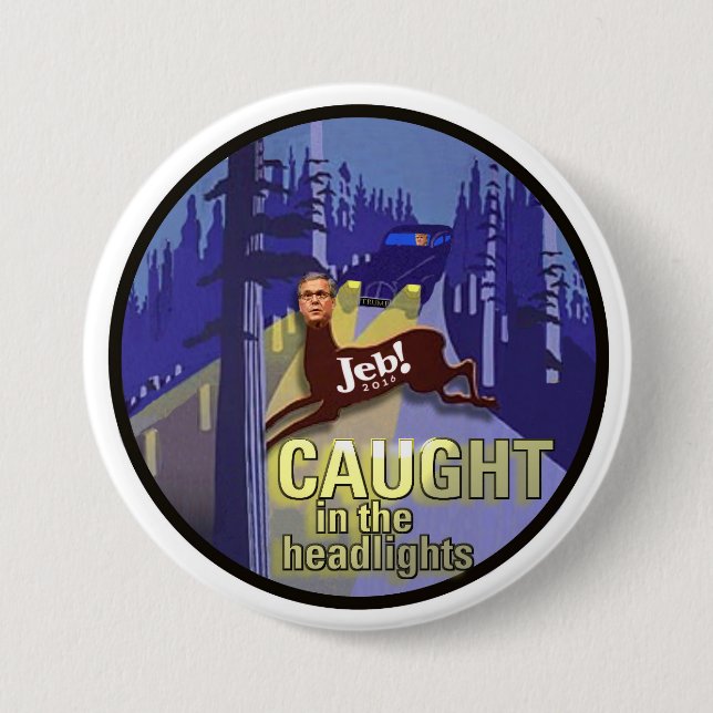 Jeb! caught in the headlights 3 inch round button (Front)