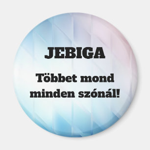JEBIGA En dit en dit plus que les mots ! un magnet