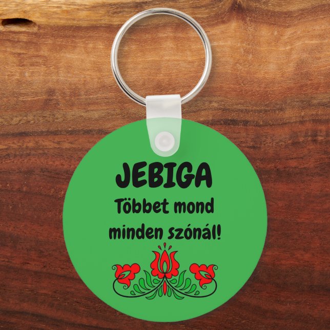 JEBIGA Többet mond minden szónál! zöld kulcstartó Keychain (Front)