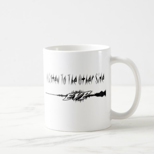 J'écoute l'autre tasse d'evp de côté (Droite)