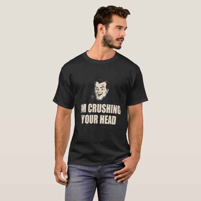 J'écrase votre tête - T-shirts (Devant entier)