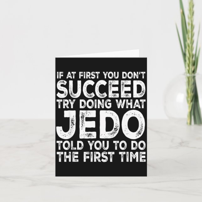 Jedo - If At First You Don't Succeed Try Doing Wha Card (Front)