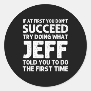 Jeff Gift Name D Birthday Funny Christm  Classic Round Sticker