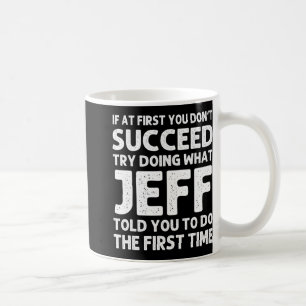 Jeff Gift Name D Birthday Funny Christm T Shirt Coffee Mug