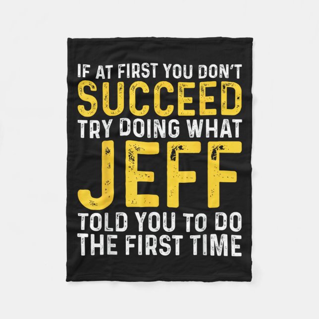 Jeff Name If At First You Don't Succeed Jeff Birth Fleece Blanket (Front)