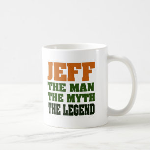 Jeff - the Man, the Myth, the Legend! Coffee Mug