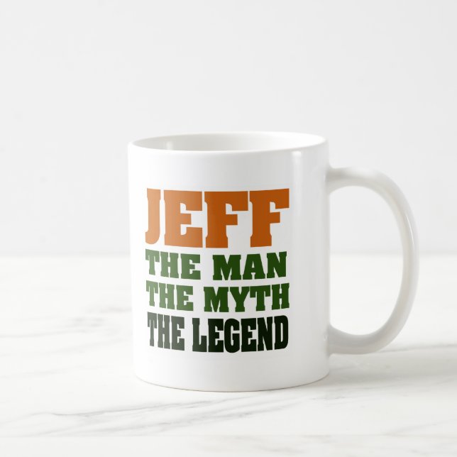 Jeff - the Man, the Myth, the Legend! Coffee Mug (Right)