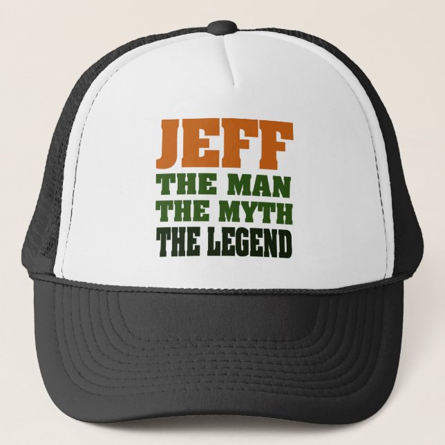 Jeff - the Man, the Myth, the Legend! Trucker Hat (Front)