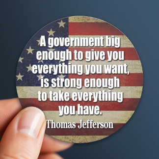 Jefferson: Big Governement will take everything... Classic Round Sticker