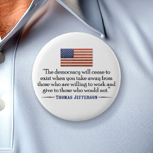 Jefferson: The democracy will cease to exist... 2 Inch Round Button
