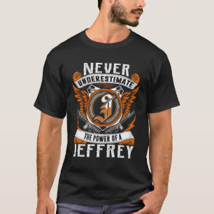 JEFFREY - Never Underestimate Personalized T-Shirt