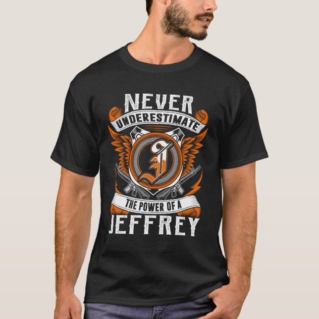 JEFFREY - Never Underestimate Personalized T-Shirt (Front)