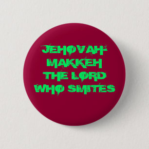 JEHOVAH-MAKKEH THE LORD WHO SMITES 2 INCH ROUND BUTTON