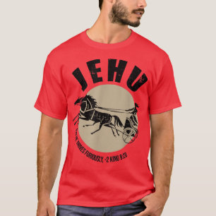Jehu For He Drives Furiously 2 King 920 Quote  T-Shirt