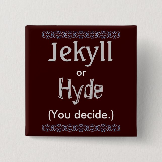 Jekyll/Hyde 2 Inch Square Button (Front)