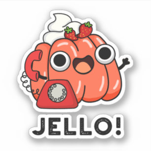 Jello Funny Jello On Phone Pun