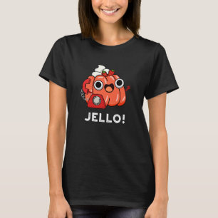 Jello Funny Jello On Phone Pun Dark BG T-Shirt