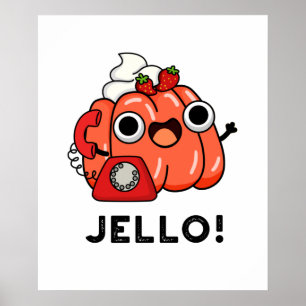 Jello Funny Jello On Phone Pun  Poster