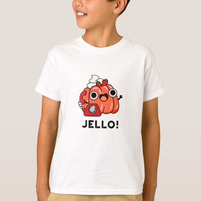 Jello Funny Jello On Phone Pun  T-Shirt (Front)
