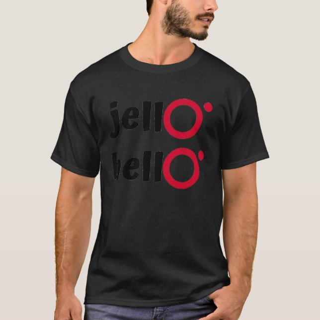 jellO hellO T-Shirt (Front)