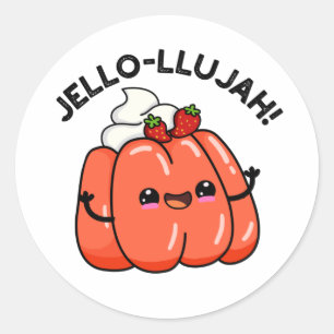 Jello-llujah Funny Jello Food Pun  Classic Round Sticker