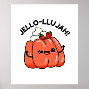 Jello-llujah Funny Jello Food Pun Poster