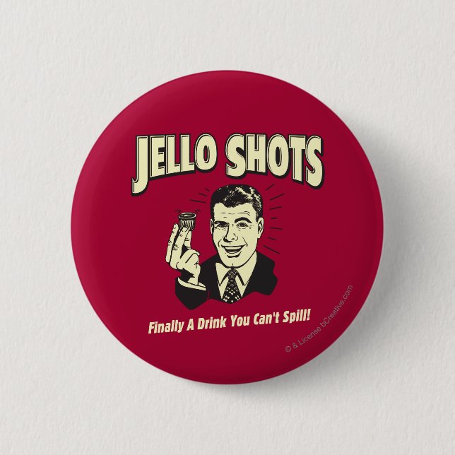 Jello Shots: Drink You Can't Spill 2 Inch Round Button (Front)