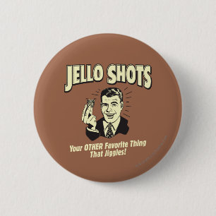 Jello Shots: Other Favourite Thing 2 Inch Round Button