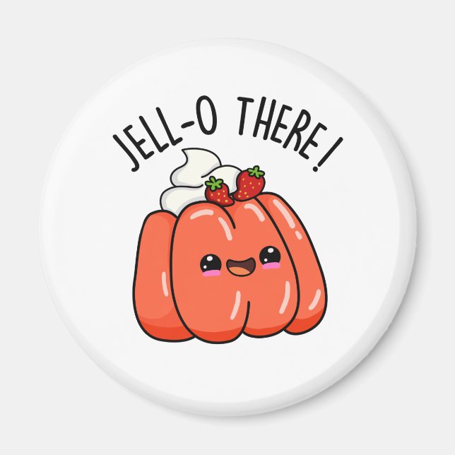 Jello There Funny Orange Jello Pun  Magnet (Front)
