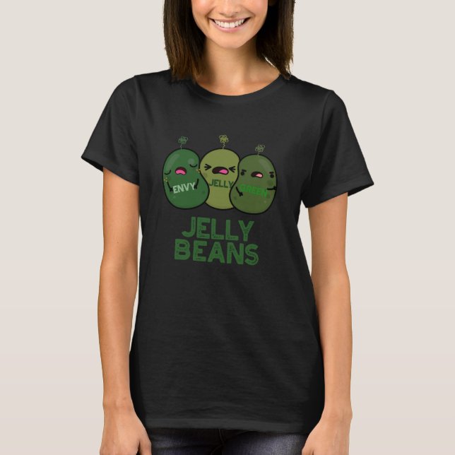 Jelly Beans Funny Jealous Candy Pun Dark BG T-Shirt (Front)