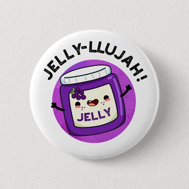 Jelly-llujah Funny Jelly Pun  2 Inch Round Button (Front)