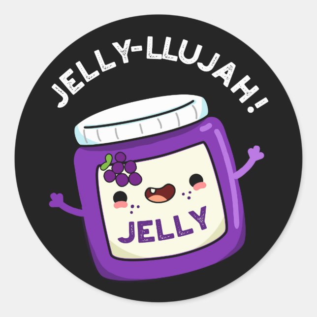 Jelly-llujah Funny Jelly Pun Dark BG Classic Round Sticker (Front)