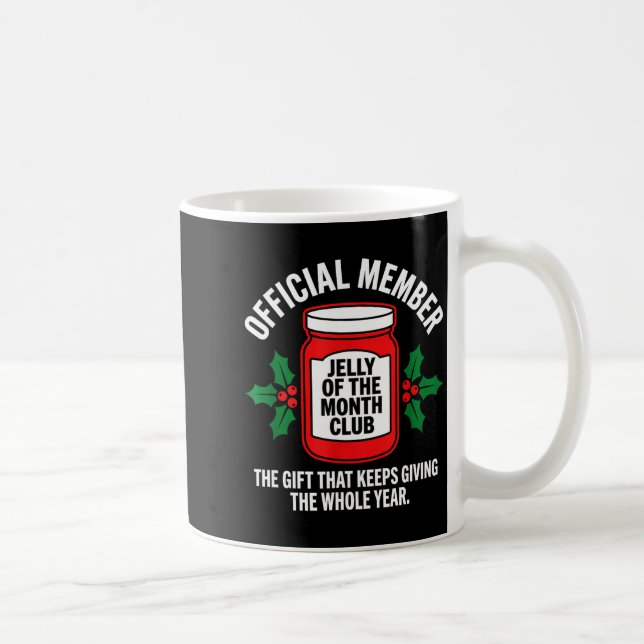 Jelly Of The Month Club Member Funny Christmas  Coffee Mug (Right)