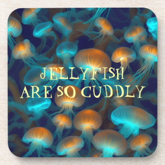 Jellyfish are so cuddly coaster