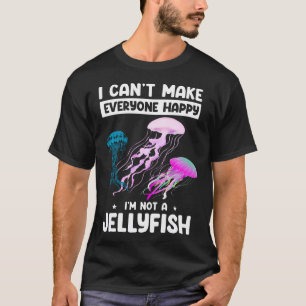 Jellyfish I Can't Make Everyone Happy Ocean T-Shirt