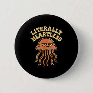 Jellyfish Literally Heartless Funny Cute Sea Pun 2 Inch Round Button