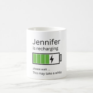 Jennifer is recharging Personalized custom name  Coffee Mug