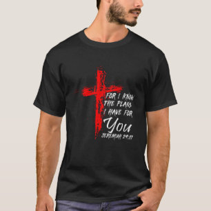 Jeremiah 2911 Christian Cross  Men Women Wife Husb T-Shirt